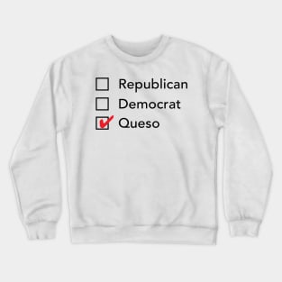 Republican Democrat Queso Crewneck Sweatshirt